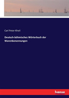 Deutsch-böhmisches Wörterbuch der Warenbenennungen