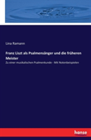 Franz Liszt als Psalmensänger und die früheren Meister