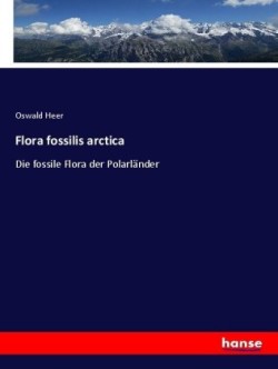 Flora fossilis arctica