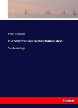 Schriften des Waldschulmeisters Siebte Auflage