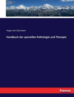 Handbuch der speciellen Pathologie und Therapie