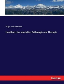 Handbuch der speciellen Pathologie und Therapie