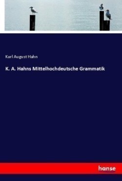 K. A. Hahns Mittelhochdeutsche Grammatik