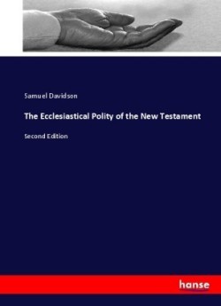 Ecclesiastical Polity of the New Testament