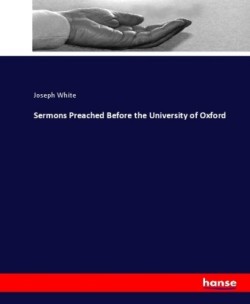 Sermons Preached Before the University of Oxford