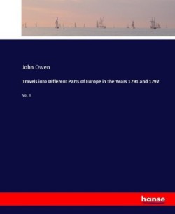 Travels into Different Parts of Europe in the Years 1791 and 1792