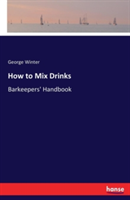 How to Mix Drinks