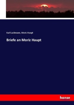 Briefe an Moriz Haupt