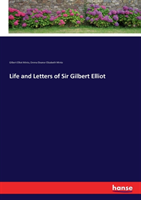 Life and Letters of Sir Gilbert Elliot