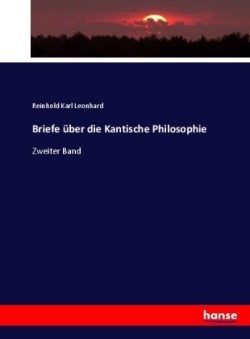 Briefe über die Kantische Philosophie