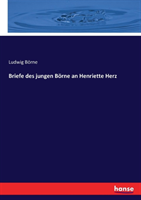 Briefe des jungen Börne an Henriette Herz