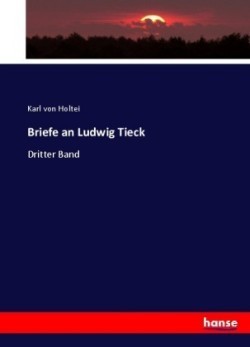 Briefe an Ludwig Tieck