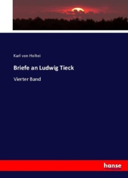 Briefe an Ludwig Tieck