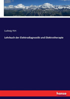 Lehrbuch der Elektrodiagnostik und Elektrotherapie