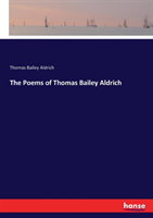 Poems of Thomas Bailey Aldrich