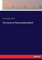 Poems of Thomas Bailey Aldrich