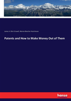 Patents and How to Make Money Out of Them