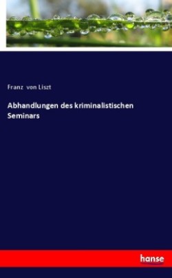 Abhandlungen des kriminalistischen Seminars