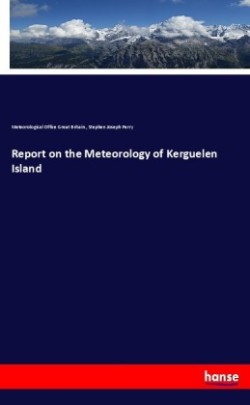 Report on the Meteorology of Kerguelen Island