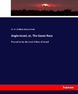 Anglo-Israel, or, The Saxon Race