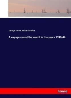 voyage round the world in the years 1740-44