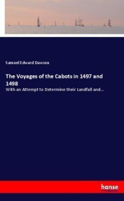 Voyages of the Cabots in 1497 and 1498