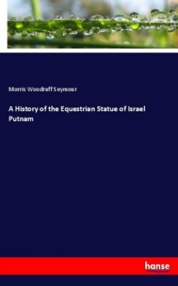 History of the Equestrian Statue of Israel Putnam