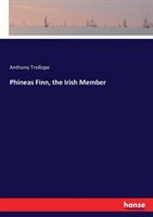 Phineas Finn, the Irish Member