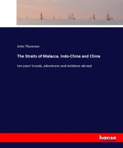 Straits of Malacca, Indo-China and China