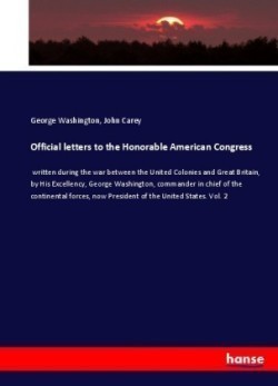 Official letters to the Honorable American Congress