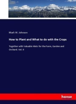 How to Plant and What to do with the Crops