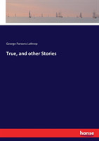 True, and other Stories