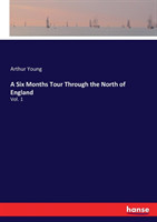 Six Months Tour Through the North of England