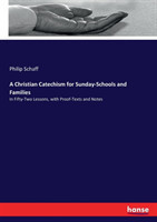 Christian Catechism for Sunday-Schools and Families