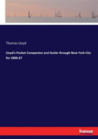 Lloyd's Pocket Companion and Guide through New York City for 1866-67