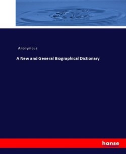 New and General Biographical Dictionary