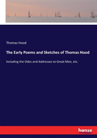 Early Poems and Sketches of Thomas Hood