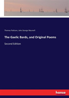 Gaelic Bards, and Original Poems