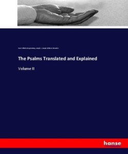 Psalms Translated and Explained