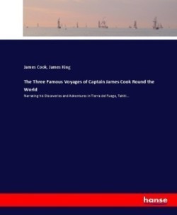 Three Famous Voyages of Captain James Cook Round the World