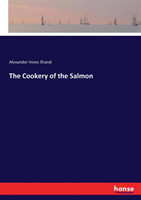 Cookery of the Salmon