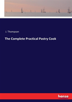Complete Practical Pastry Cook