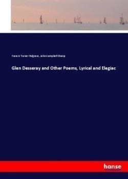 Glen Desseray and Other Poems, Lyrical and Elegiac