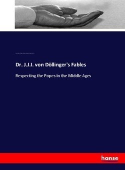 Dr. J.J.I. von Döllinger's Fables