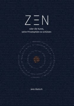Zen oder die Kunst, seine Privatsphäre zu schützen