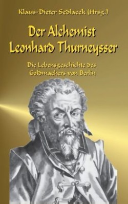 Alchemist Leonhard Thurneysser