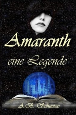 Amaranth - eine Legende