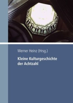 Kleine Kulturgeschichte der Achtzahl