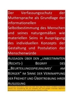 DER VERFASSUNGSSCHUTZ DER MUTTERSPRACHE ALS GRUNDLAGE DER INFORMATIONELLEN SELBSTBESTIMMUNG DES MENSCHEN UND SEINES NATURGEMÄßEN WIE MATERIELLEN SEINS