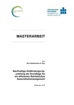 Nachhaltige Gefährdungsbeurteilung als Grundlage für ein effizientes Betriebliches Gesundheitsmanagement